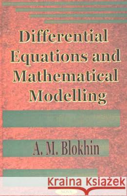 Differential Equations & Mathematical Modelling A M Blokhin 9781590330852 Nova Science Publishers Inc
