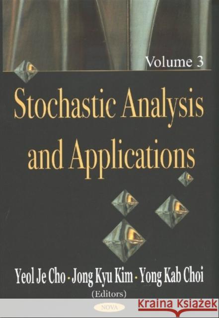 Stochastic Analysis & Applications, Volume 3 Yeol Je Cho, Jong Kyu, Kim Yong Kab Choi 9781590338605 Nova Science Publishers Inc