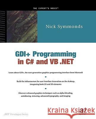 Gdi+ Programming in C# and VB .Net Symmonds, Nick 9781590590355 Apress
