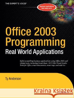 Office 2003 Programming: Real World Applications Ty Anderson 9781590591390 APress
