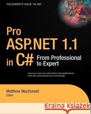 Pro ASP.NET 1.1 in C#: From Professional to Expert Matthew MacDonald 9781590593516 APress