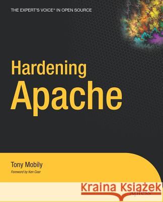 Hardening Apache Tony Mobily 9781590593783 APress