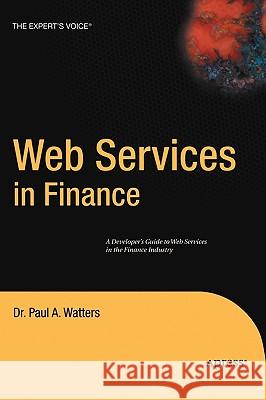 Web Services in Finance Paul Watters 9781590594353 Apress