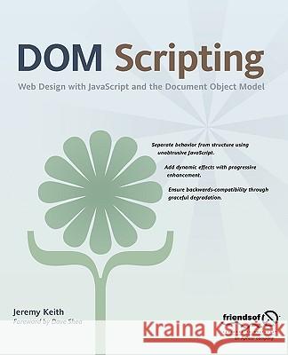 Dom Scripting: Web Design with JavaScript and the Document Object Model Keith, Jeremy 9781590595336 Friends of ED