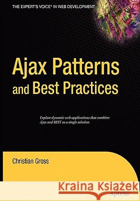 Ajax Patterns and Best Practices Christian Gross 9781590596166 Apress