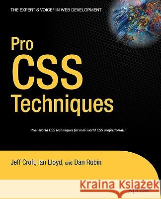 Pro CSS Techniques Dan Rubin, Ian Lloyd, Jeffrey Croft 9781590597323 APress