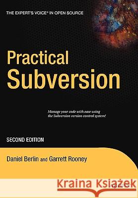 Practical Subversion Garrett Rooney, Daniel Berlin 9781590597538 APress