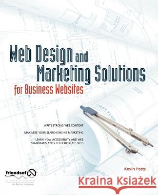 Web Design and Marketing Solutions for Business Websites Kevin Potts 9781590598399 APress