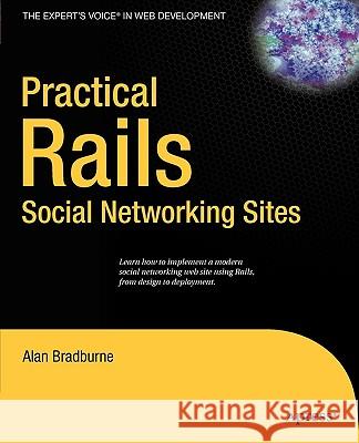 Practical Rails Social Networking Sites Alan Bradburne 9781590598412 APress