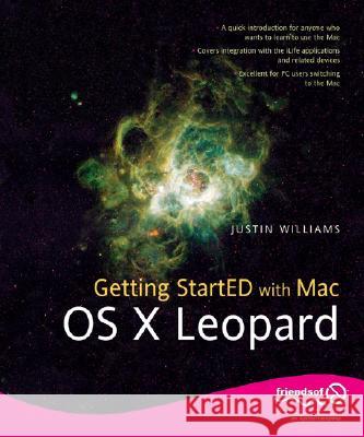 Getting StartED with Mac OS X Leopard Justin Williams 9781590599297 APress