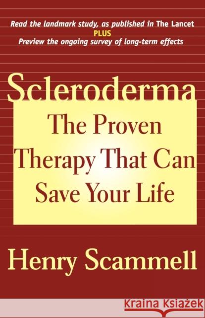 Scleroderma: The Proven Therapy That Can Save Your Life Scammell, Henry 9781590770238 M. Evans and Company
