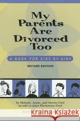 My Parents are Divorced Too : A Book for Kids by Kids Melanie Ford Steven Ford Annie Ford 9781591472414 Magination Press