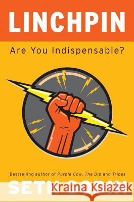 Linchpin: Are You Indispensable? Seth Godin 9781591843160 Portfolio