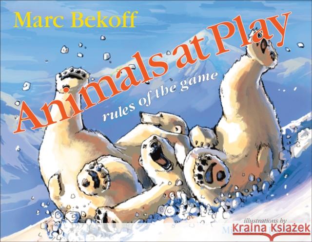 Animals at Play: Rules of the Game Bekoff, Marc 9781592135516 Temple University Press