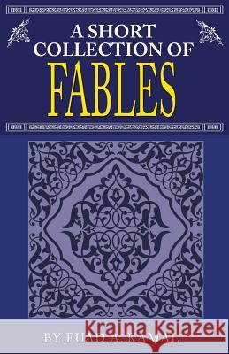 A Short Collection of Fables Fuad Kamal 9781592360253 Desert Well Network
