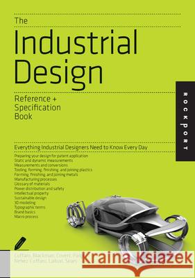 The Industrial Design Reference & Specification Book: Everything Industrial Designers Need to Know Every Day Cuffaro, Dan 9781592538478 0