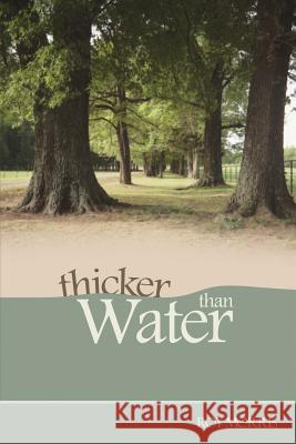 Thicker Than Water Roy, Jr. Morris 9781593308438 Aventine Press