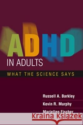 ADHD in Adults: What the Science Says Barkley, Russell A. 9781593855864 Guilford Publications