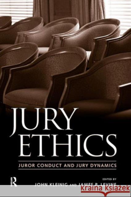Jury Ethics: Juror Conduct and Jury Dynamics Kleinig, John 9781594511493 Paradigm Publishers