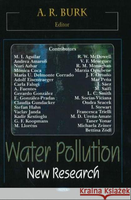 Water Pollution: New Research A R Burk 9781594543937 Nova Science Publishers Inc