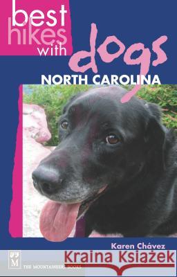 Best Hikes with Dogs North Carolina Karen Chavez 9781594850554 Mountaineer Books