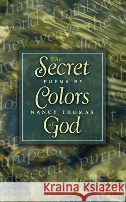 The Secret Colors of God Nancy Thomas 9781594980039 Barclay Press