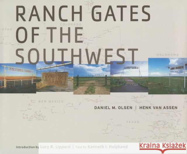Ranch Gates of the Southwest Henk Va Daniel M. Olsen Lucy Lippard 9781595340382 Trinity University Press