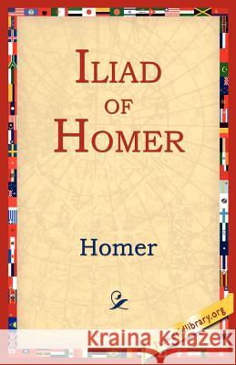 Iliad of Homer Homer 9781595401489 1st World Library
