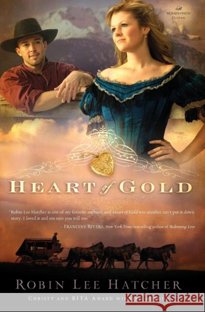 Heart of Gold Robin Lee Hatcher 9781595544889 Thomas Nelson Publishers