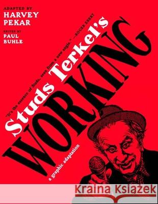 Studs Terkel's Working: A Graphic Adaptation Pekar, Harvey 9781595583215 New Press