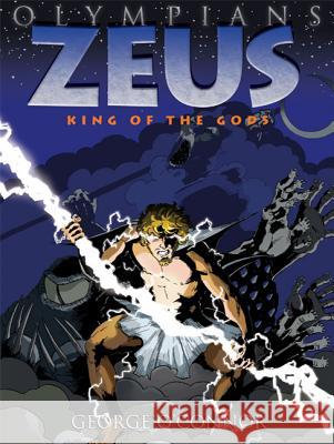 Olympians: Zeus: King of the Gods George O'Connor 9781596434318 First Second
