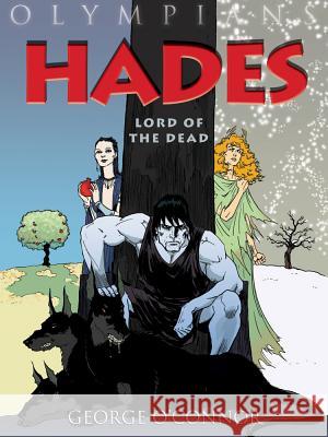 Olympians: Hades: Lord of the Dead George O'Connor 9781596434349 First Second