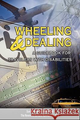 Wheeling & Dealing: A Guidebook for Travelers with Disabilities Allen, Sue Maris 9781596637962 Seaboard Press