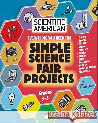 Scientific American, Simple Science Fair Projects, Grades 3-5 Bob Friedhoffer Ernie Colon 9781596875753 iBooks