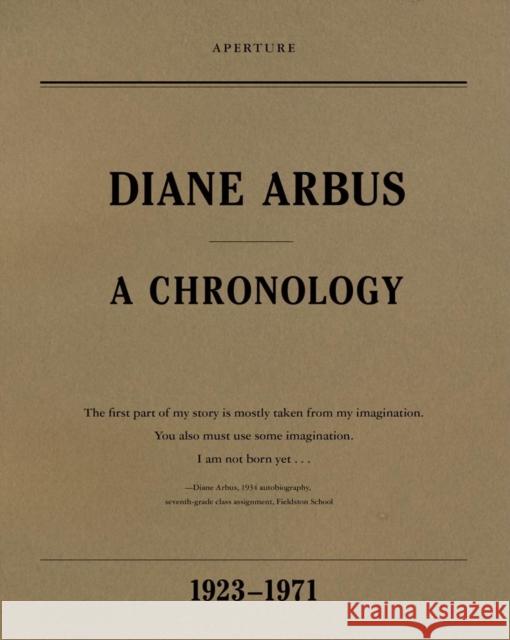 Diane Arbus: A Chronology, 1923-1971 Arbus, Diane 9781597111799 Aperture