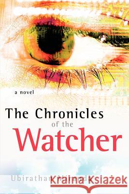 The Chronicles of the Watcher Ubirathan Miranda 9781597812030 Xulon Press