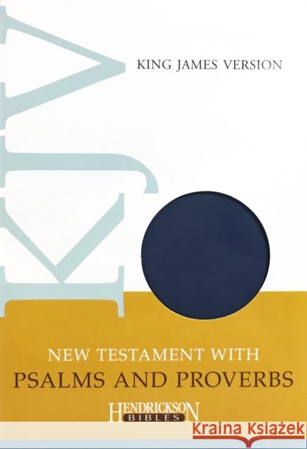 New Testament with Psalms & Proverbs-KJV Hendrickson Publishers 9781598562422 0