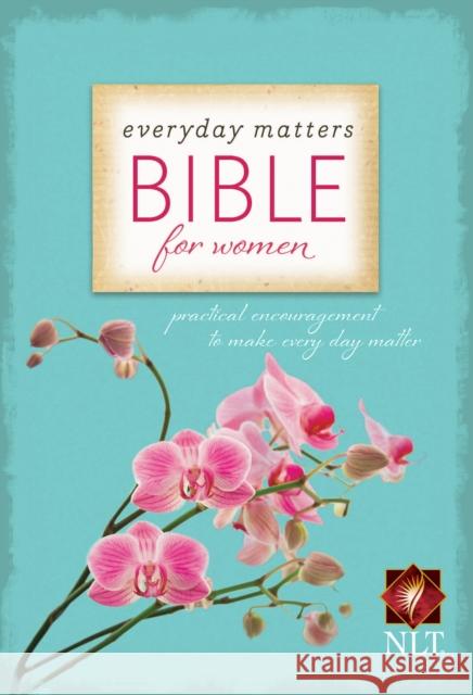 Everyday Matters Bible for Women-NLT: Practical Encouragement to Make Every Day Matter Hendrickson Publishers 9781598567052 0