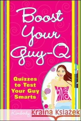 Boost Your Guy-Q: Quizzes to Test Your Guy Smarts Kimberly Potts 9781598692303 Adams Media Corporation