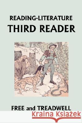 READING-LITERATURE Third Reader (Yesterday's Classics) Harriette Taylor Treadwell Margaret Free Frederick Richardson 9781599152677 Yesterday's Classics