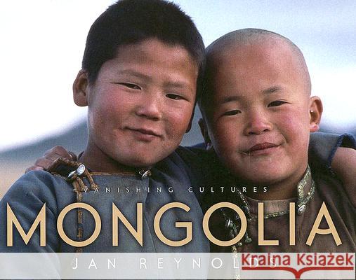 Vanishing Cultures: Mongolia Jan Reynolds 9781600601309 Lee & Low Books