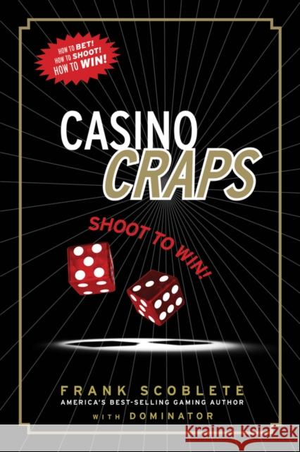 Casino Craps: Shoot to Win! [With DVD]  9781600783326 Triumph Books (IL)