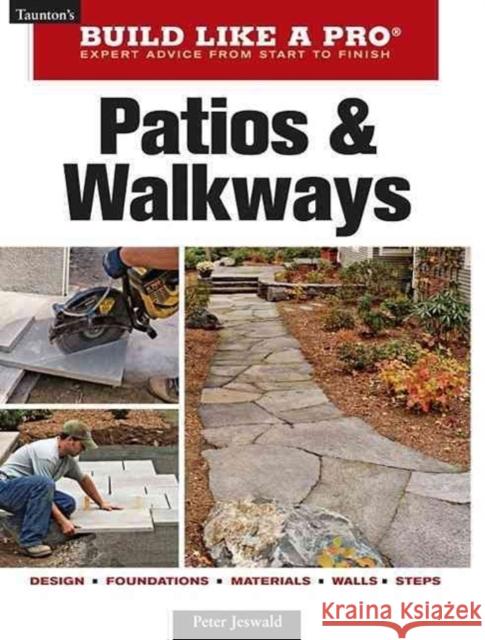 Patios and Walkways Peter Jeswald 9781600850752 Taunton Press