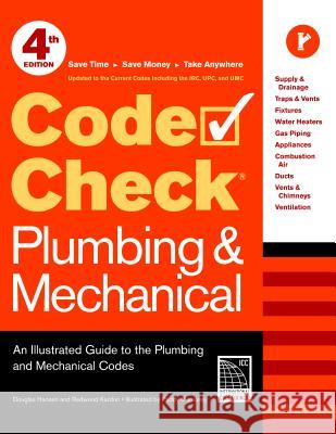 Code Check Plumbing & Mechanical: An Illustrated Guide to the Plumbing and Mechanical Codes Douglas Hansen Redwood Kardon Paddy Morrissey 9781600853395 Taunton Press