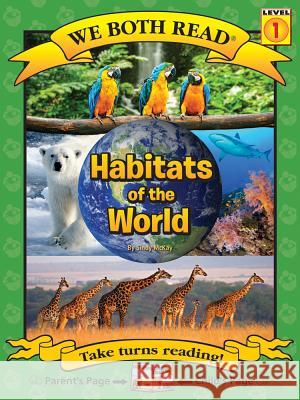 We Both Read-Habitats of the World (Pb) Nonfiction McKay, Sindy 9781601152947 Treasure Bay