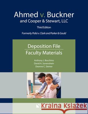 Ahmed v. Buckner and Cooper & Stewart, LLC: Deposition File, Faculty Materials Anthony J. Bocchino David A. Sonenshein 9781601568434 Aspen Publishers