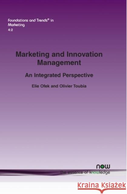 Marketing and Innovations Management: An Integrated Perspective Ofek, Elie 9781601983527 Now Publishers,