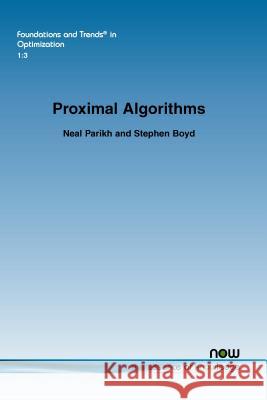 Proximal Algorithms Neal Parikh Stephen Boyd  9781601987167 now publishers Inc