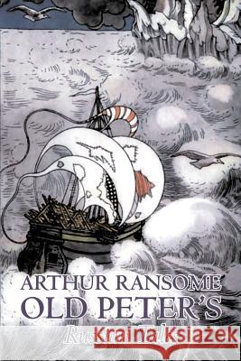 Old Peter's Russian Tales by Arthur Ransome, Fiction, Animals - Dragons, Unicorns & Mythical Arthur Ransome 9781603123211 Aegypan