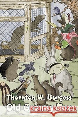 Old Granny Fox by Thornton Burgess, Fiction, Animals, Fantasy & Magic Thornton W. Burgess 9781603124157 Aegypan